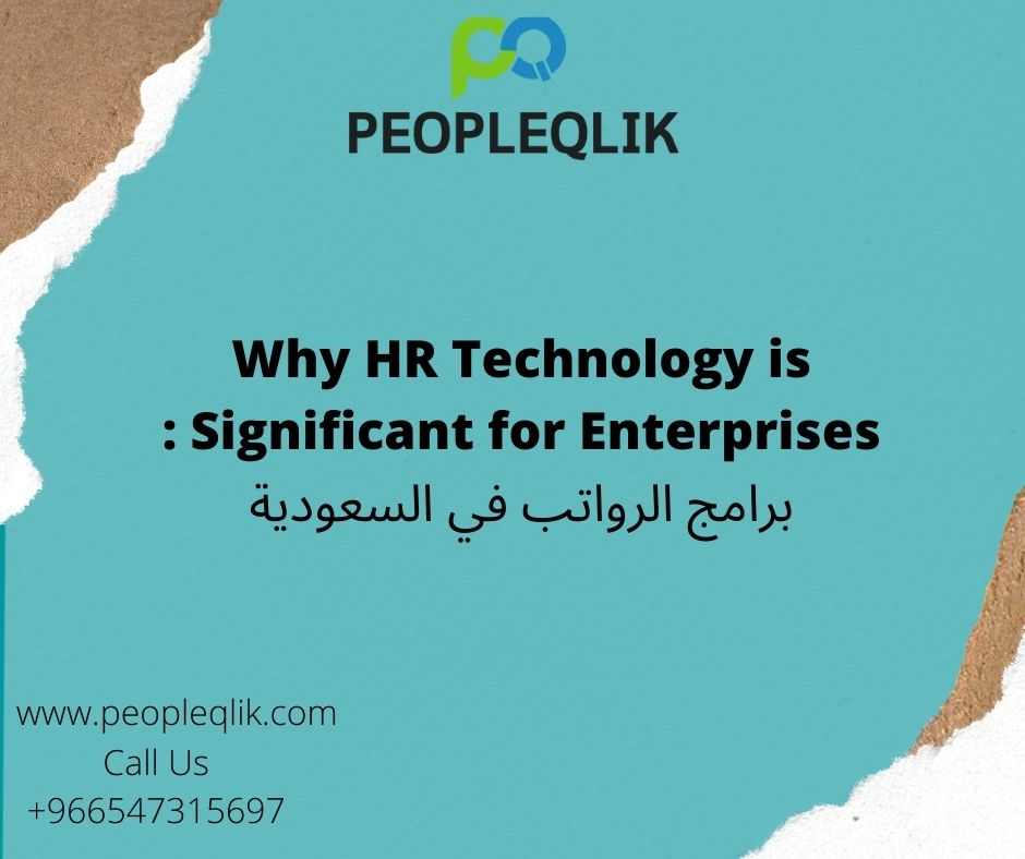 Why HR Technology is Significant for Enterprises : برامج الرواتب في السعودية